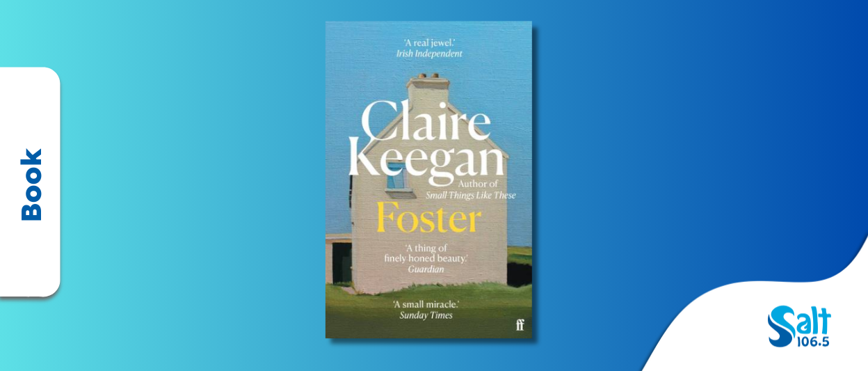 Finding safety and belonging in Claire Keegan’s ‘Foster’