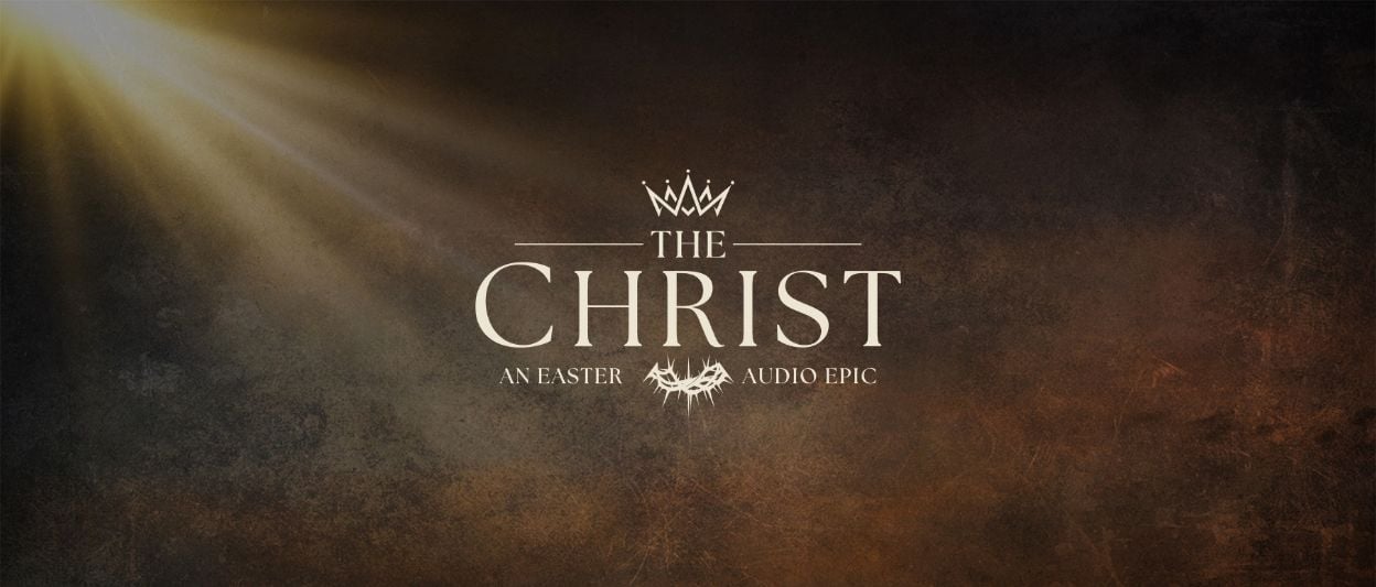 ‘THE CHRIST’ Four-Part Podcast Story Brought to You by Salt 106.5
