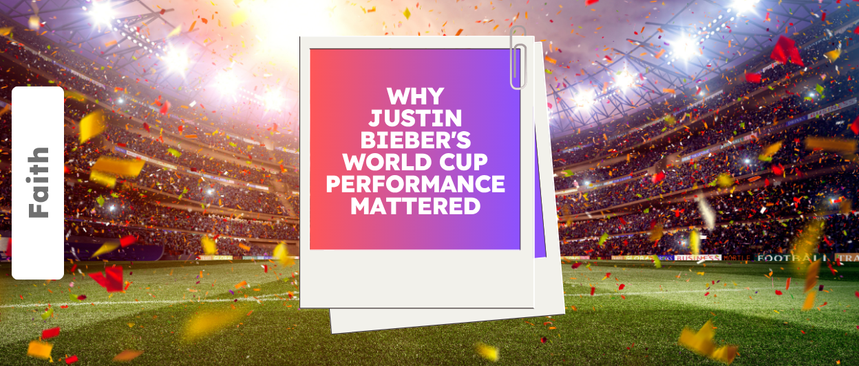 Why Justin Bieber&rsquo;s &lsquo;Everything Hallelujah&rsquo; Was More Than Just a World Cup Performance
